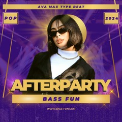 Ava Max Pop Beat-AfterParty(Prod.Bass Fun)