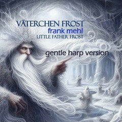 Väterchen Frost | Little Father Frost (Gentle Harp Version)