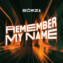 SÖWZA - Remember My Name