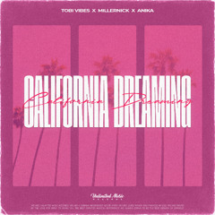 Tobi Vibes, MillerNick & Anika - California Dreaming