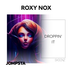 Droppin' It - Roxy Nox (Radio Mix)
