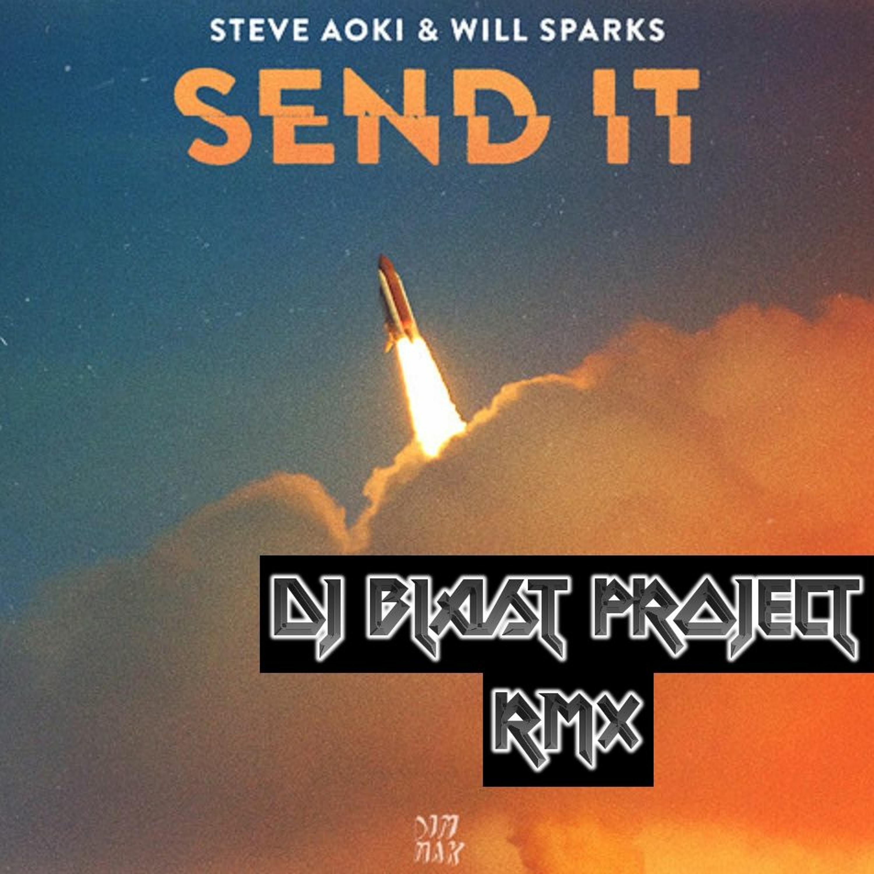 STEVE AOKI - SEND IT  (DJ Blast Project Re-Fix) episode artwork