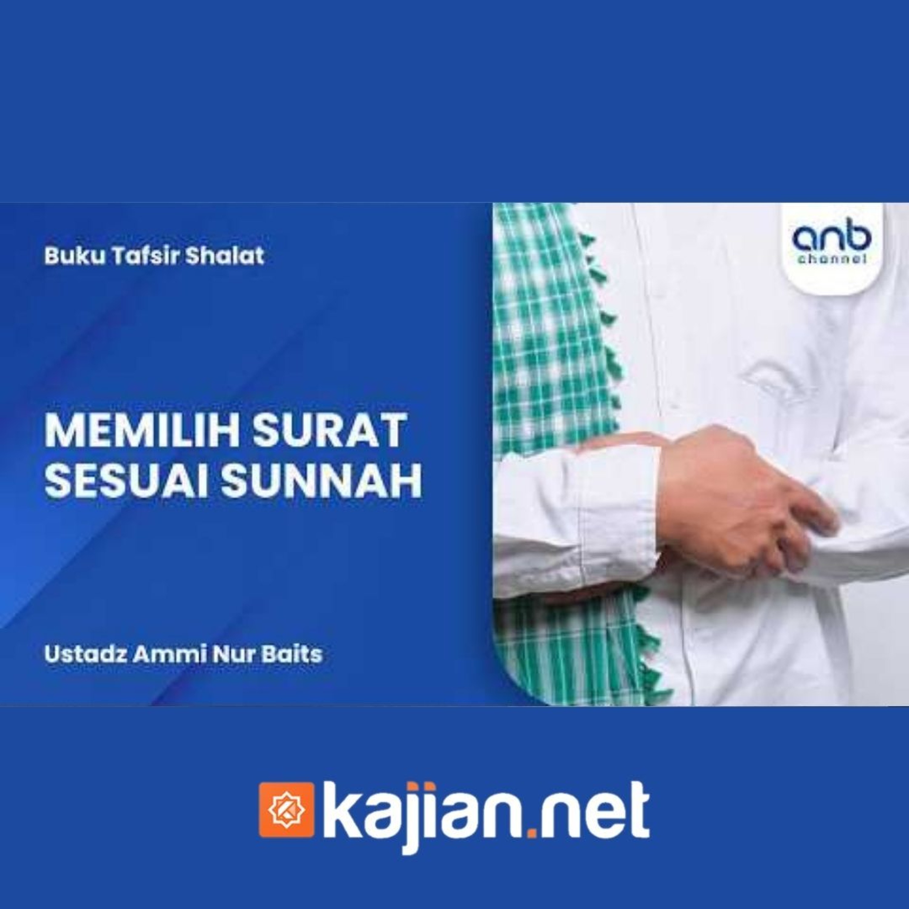 Memilih Surat Sesuai Sunnah - Ustadz Ammi Nur Baits episode artwork