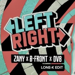 LEFT-RIGHT - Zany, B-Front, DV8 - DEFQON.1 (Lone-K Edit)