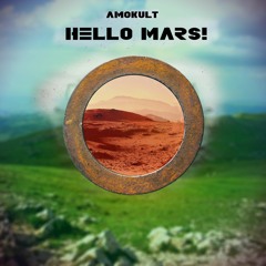 01 - Amokult - Hello Mars!
