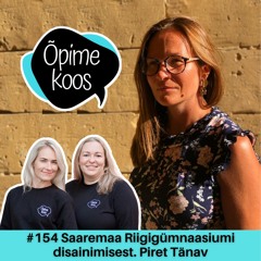 #154 Saaremaa Riigigümnaasiumi disainimine. Piret Tänav
