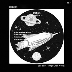 EXCLUSIVE Josh Baker - Going In Lately [OVNIE]