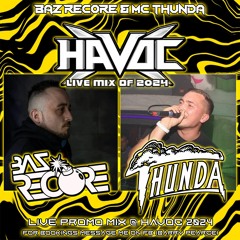 Baz ReCore & MC Thunda - Live Mix @ Havoc 2024