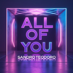 SANDRO TEODORO - ALL OF YOU