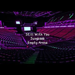 still with you by jungkook  but you're in an empty arena [CONCERT AUDIO] [USE HEADPHONES] �