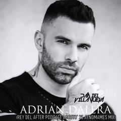 Adrian Dalera (Rey Del After Podcast Agosto' 25 Aynomames Mix)