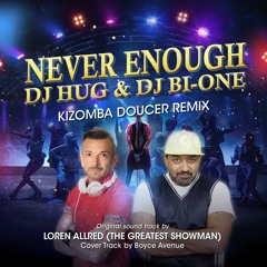 Dj Hug & Dj Bi - One - Never Enough(kizomba Doucer Mix)