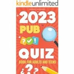 [Read Book] [2023 Pub Quiz Book For Teens And Adults: Test Your General Knowledge From The ebook