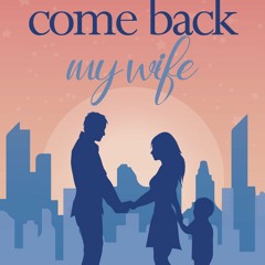 [DOWNLOAD] PDF Come Back My Wife BY Ella Knight