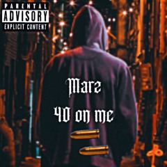 Marz-40 on me