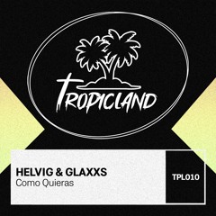 Helvig & Glaxxs - Como Quieras (Extended Mix)