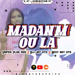 (Madanm Ou La) Sniper_Plug509 Ft Oli_Jay HTS &Best_Boy HTS@Rickypromo509