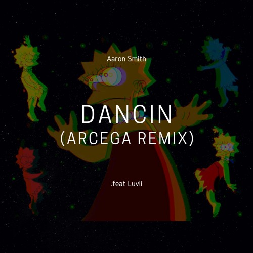 Aaron Smith - Dancin (Arcega Remix) [140 - 180 BPM]