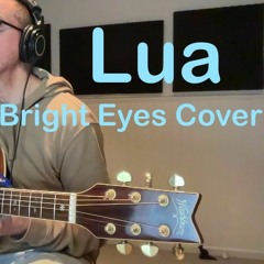 Lua (Bright Eyes cover)