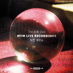 The Kirk Dels MVM Live Recordings #26