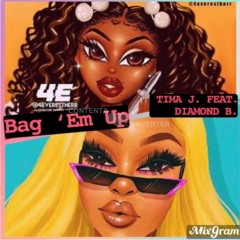 Bag 'Em Up (Feat. Diamond B.)