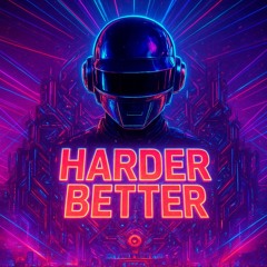 Harder Better