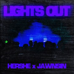 Lights Out - HerShe x Jawnsin