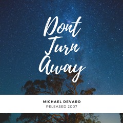 Don't Turn Away (2007 MDV)