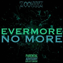 Z00KEEZ ~ Evermore No More (Beat Only)