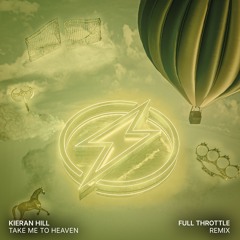 Kieran Hill - Take Me To Heaven (Full Throttle Remix)