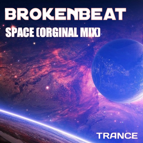 BrokenBeat - SPACE (Orginal Mix)