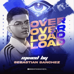 OVERLOAD - SEBASTIAN SANCHEZ