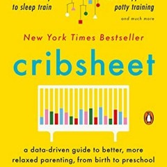 View PDF 📚 Cribsheet: A Data-Driven Guide to Better, More Relaxed Parenting, from Bi