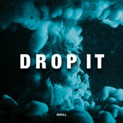 SHULL - Drop It