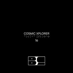 BLURCAST 16 | COSMIC XPLORER
