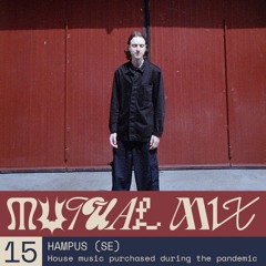 Mutual Mix #15: Hampus (SE)