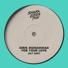Idris Muhammad - For Your Love (SLY Edit )