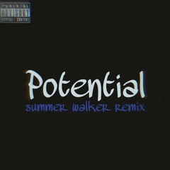 Potential (Summer Walker Remix)
