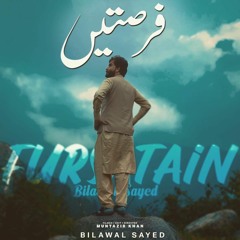 Fursatain I Bilawal Sayed ft Irfi Bangash I Aitebar Sajid