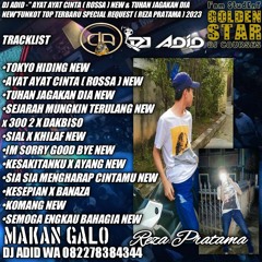 DJ ADID -'' AYAT AYAT CINTA (ROSSA) NEW & TUHAN JAGAKAN DIA NEW''FUNKOT TOP(REZA PRATAMA) 2023