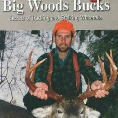 [Access] EPUB 💔 Hunting Big Woods Bucks by  Hal Blood [EPUB KINDLE PDF EBOOK]