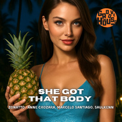 Zonatto, Anne Crozara, Marcelo Santiago, Saulkenn - She Got That Body