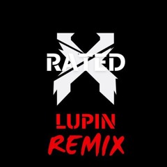 Excision - X-Rated (LUPIN Remix)