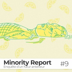 EPISODE #9 / Minority Report
