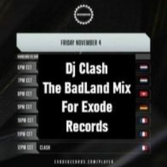Dj Clash - The BadLand Mix For Exode Records Full Mix (04112022)