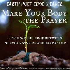 The Magical Mystery Tour Mar 10 2023 Shante Sojourn Zenith - Making Your Body The Prayer