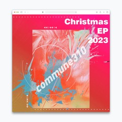 'SIGNALism' Remix. 10SAI【commune310 Christmas EP 2023】