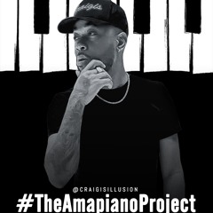 The AmaPiano Project x @Craigisillusion
