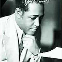 [Access] [KINDLE PDF EBOOK EPUB] Duke Ellington and His World by A. H. Lawrence 📗