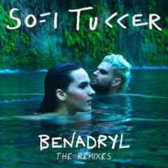 Sofi Tukker - Benadryl